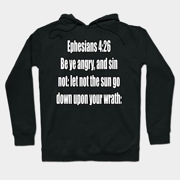 Ephesians 4:26  (KJV) Hoodie by Holy Bible Verses